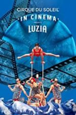 Watch Cirque du Soleil: Luzia Vidbull