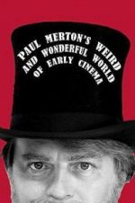 Watch Paul Merton\'s Weird and Wonderful World of Early Cinema Vidbull