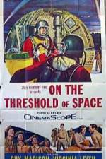 Watch On the Threshold of Space Vidbull