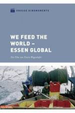 Watch We feed the World - Essen global Vidbull