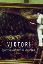Watch Victori: The Truth Just Can't Be One Thing Vidbull