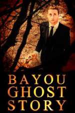 Watch Bayou Ghost Story Vidbull