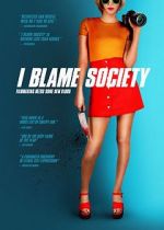 Watch I Blame Society Vidbull