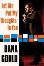 Watch Dana Gould: Let Me Put My Thoughts in You. Vidbull