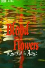 Watch Blood and Flowers - In Search of the Aztecs Vidbull