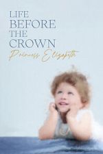 Watch Life Before the Crown: Princess Elizabeth Vidbull