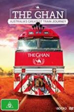 Watch The Ghan: Australia\'s Greatest Train Journey Vidbull