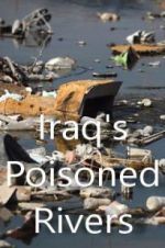 Watch Iraq\'s Poisoned Rivers Vidbull