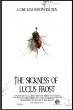 Watch The Sickness of Lucius Frost Vidbull