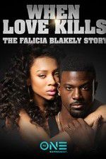Watch When Love Kills: The Falicia Blakely Story Vidbull