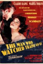 Watch The Man Who Watched Trains Go By Vidbull