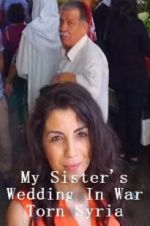 Watch My Sister\'s Wedding In War Torn Syria Vidbull