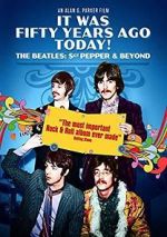 Watch It Was Fifty Years Ago Today! The Beatles: Sgt. Pepper & Beyond Vidbull