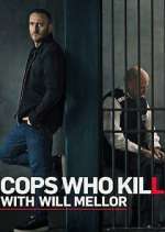 Watch Cops Who Kill with Will Mellor Vidbull