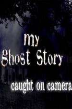 Watch My Ghost Story: Caught On Camera Vidbull