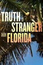Watch Truth Is Stranger Than Florida Vidbull