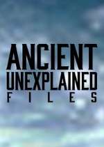 Watch Ancient Unexplained Files Vidbull