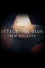 Watch The Detectives Club: New Orleans Vidbull