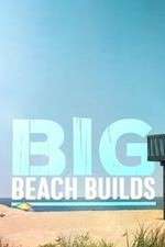 Watch Big Beach Builds Vidbull