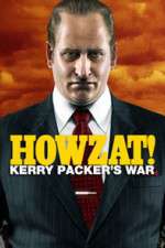 Watch Howzat! Kerry Packer's War Vidbull