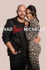 Watch Chad Loves Michelle Vidbull