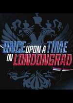 Watch Once Upon a Time in Londongrad Vidbull