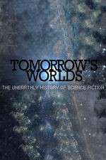 Watch Tomorrow's Worlds: The Unearthly History of Science Fiction Vidbull