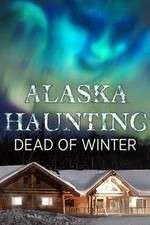 Watch Alaska Haunting: Dead of Winter Vidbull