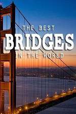 Watch World's Greatest Bridges Vidbull