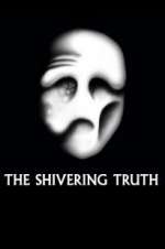 Watch The Shivering Truth Vidbull