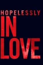 Watch Hopelessly in Love Vidbull