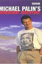 Watch Michael Palin's Hemingway Adventure Vidbull