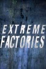 Watch Extreme Factories Vidbull