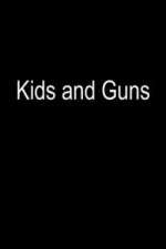 Watch Kids and Guns Vidbull