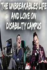 Watch The Unbreakables: Life And Love On Disability Campus Vidbull