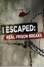Watch I Escaped: Real Prison Breaks Vidbull