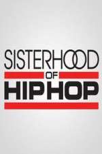 Watch Sisterhood of Hip Hop Vidbull