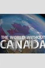 Watch The World Without Canada Vidbull