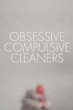 Watch Obsessive Compulsive Cleaners Vidbull