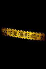 Watch True Grime: Crime Scene Clean Up Vidbull