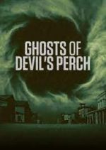 Watch Ghosts of Devil's Perch Vidbull
