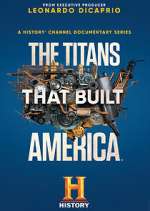 Watch The Titans That Built America Vidbull