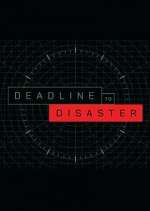 Watch Deadline to Disaster Vidbull
