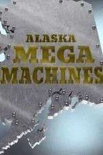 Watch Alaska Mega Machines Vidbull