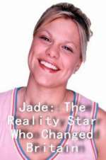 Watch Jade: The Reality Star Who Changed Britain Vidbull