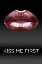 Watch Kiss Me First Vidbull