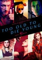 Watch Too Old to Die Young Vidbull