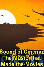 Watch Sound of Cinema: The Music That Made the Movies Vidbull