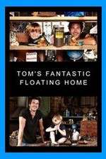Watch Tom's Fantastic Floating Home Vidbull